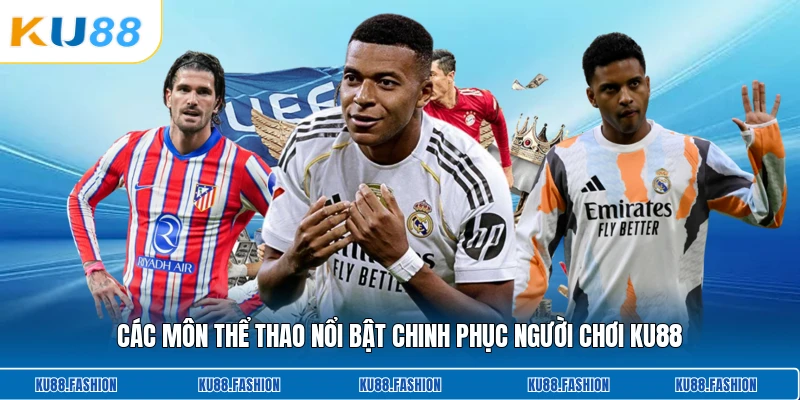 Các môn thể thao nổi bật chinh phục người chơi KU88