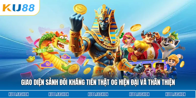 Giao diện sảnh đối kháng tiền thật Og hiện đại và thân thiện