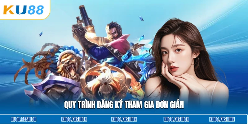 Quy trình đăng ký tham gia đơn giản