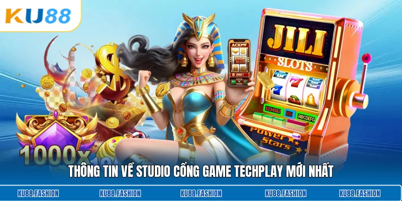 Thông tin về studio cổng game Techplay mới nhất